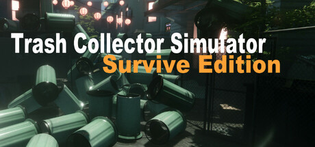 垃圾收集模拟：生存版/Trash Collector Simulator: Survive Editi