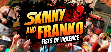 瘦子和弗兰科:暴力的拳头/Skinny & Franko: Fists of Violence