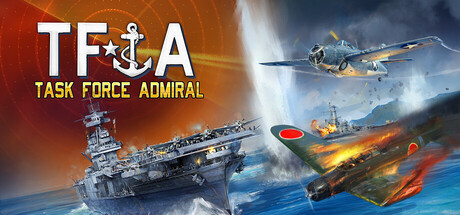 特遣舰队上将：第一卷 - 美国航母战役/Task Force Admiral - Vol.1: American Carrier Batt