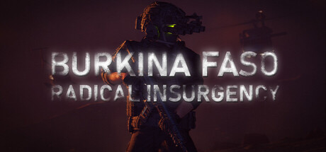 布基纳法索：激进叛乱/Burkina Faso: Radical Insurgency