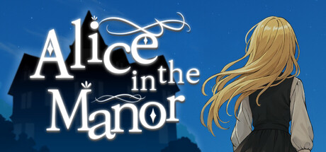 大宅邸的爱丽丝/Alice in the Manor